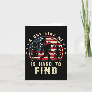 Funny Big Foot A Guy Like is Hard to Find American Card
