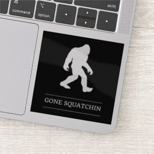Funny Big Foot Gone Squatchin Sasquatch