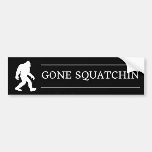 Funny Big Foot Gone Squatchin Sasquatch Bumper Sticker