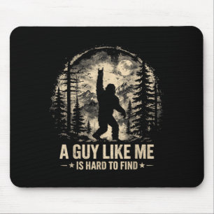 Funny Big Foot Rock A Guy Like is Hard to Find Mouse Mat
