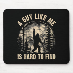 Funny Big Foot Rock A Guy Like is Hard to Find Mouse Mat