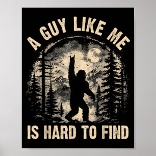 Funny Big Foot Rock A Guy Like is Hard to Find Poster