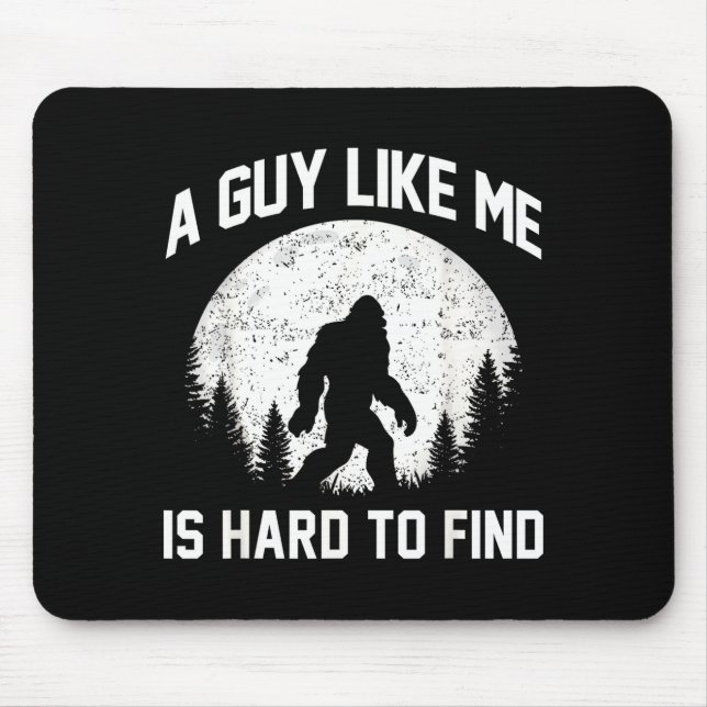Funny Big Foot Rock A Guy Like Me Is Hard To Find  Mouse Mat (Front)