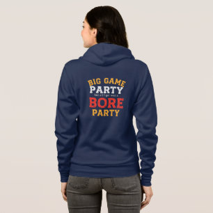 Funny Big Game Party    Witty Bore Party Sports Hoodie