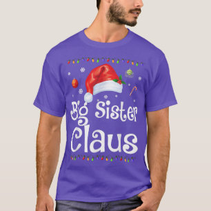 Funny Big Sister Claus Christmas Pyjamas Santa Gi T-Shirt