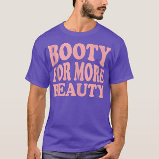 Funny Big Squat Booty For More Beauty  Aesthetic S T-Shirt