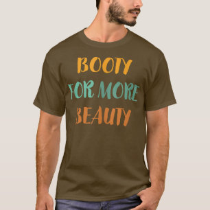 Funny Big Squat Booty For More Beauty - Aesthetic T-Shirt