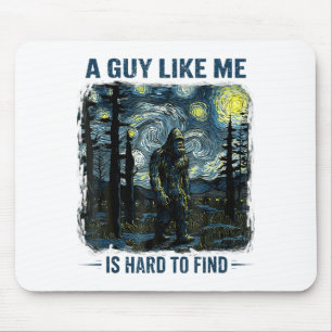 Funny Bigfoot A Guy Like Me Is Hard To Forest Find Mouse Mat