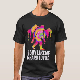 Funny Bigfoot Forest Hiking A Guy Like Me is Hard T-Shirt
