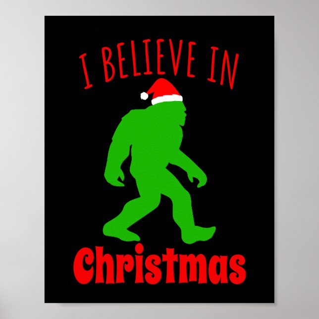Funny Bigfoot I Believe In Christmas    Poster (Front)