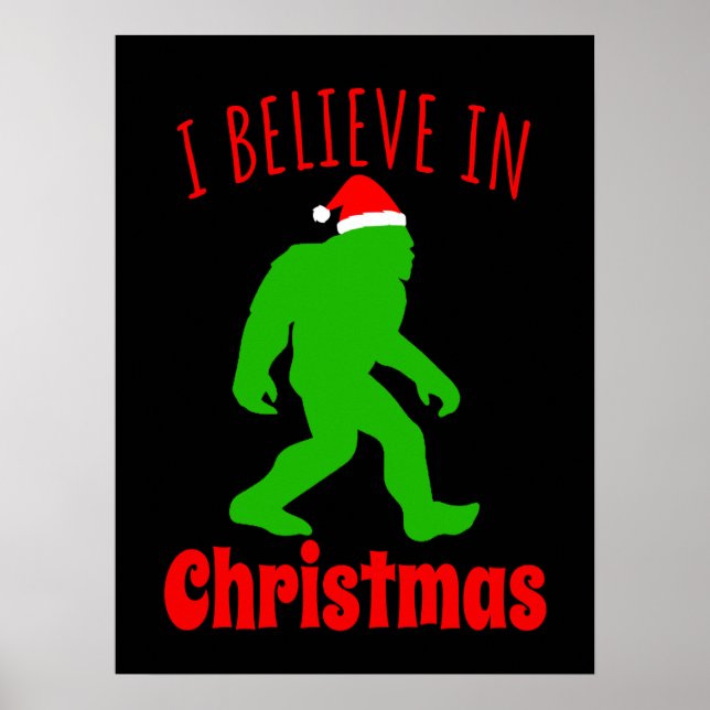 Funny Bigfoot I Believe In Christmas     Poster (Front)