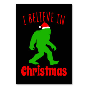 Funny Bigfoot I Believe In Christmas    Table Number