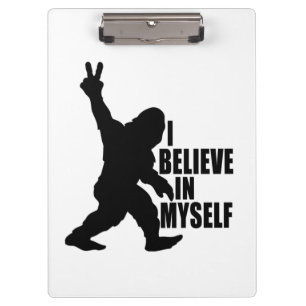 Funny Bigfoot-I Believe in Myself   Clipboard