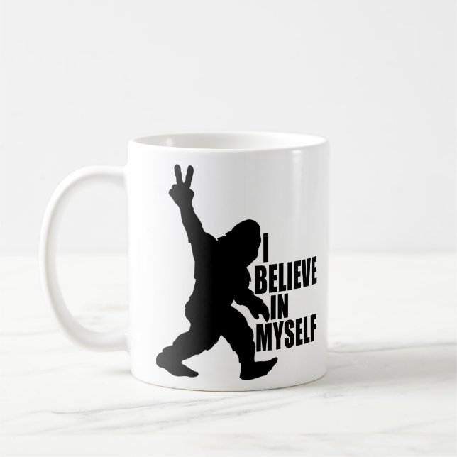 Funny Bigfoot-I Believe in Myself Coffee Mug (Left)