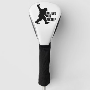 Funny Bigfoot-I Believe in Myself Golf Head Cover