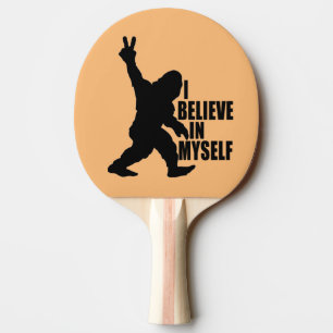 Funny Bigfoot-I Believe in Myself Ping Pong Paddle