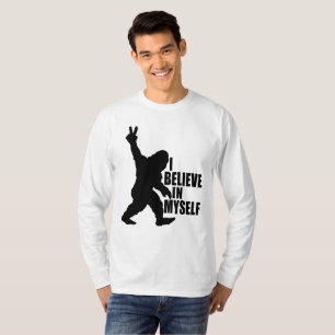 Funny Bigfoot-I Believe in Myself T-Shirt