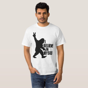 Funny Bigfoot-I Believe in Myself T-Shirt