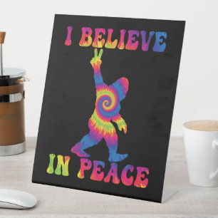 Funny Bigfoot I Believe In Peace  Pedestal Sign
