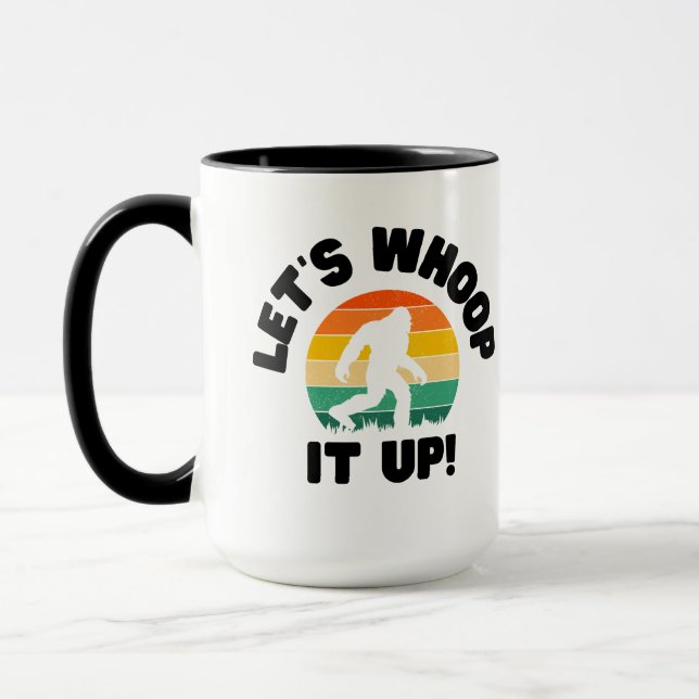 Funny Bigfoot Let's Whoop it Up Coffee Mug (Left)