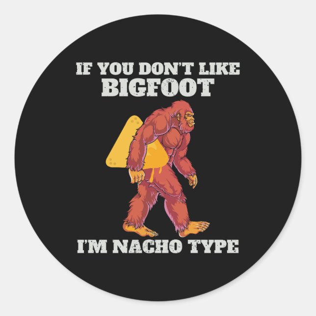 Funny Bigfoot Nacho Type Classic Round Sticker (Front)