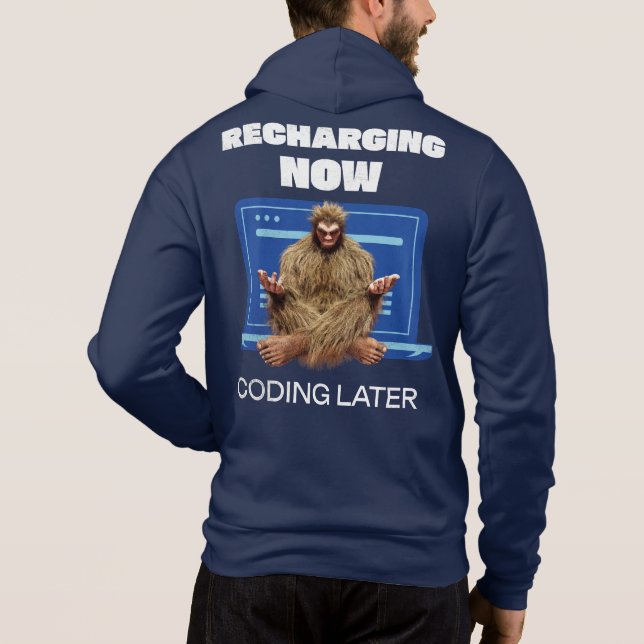Funny Bigfoot Programmer Recharging Coding Later Hoodie (Back)