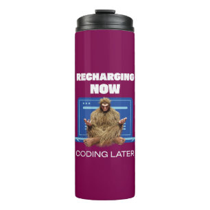 Funny Bigfoot Programmer Recharging Coding Later Thermal Tumbler