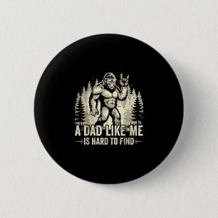 Funny bigfoot rock a dad like is hard to find 6 cm round badge
