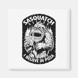 Funny Bigfoot Sasquatch Slices I Believe In Pizza Magnet