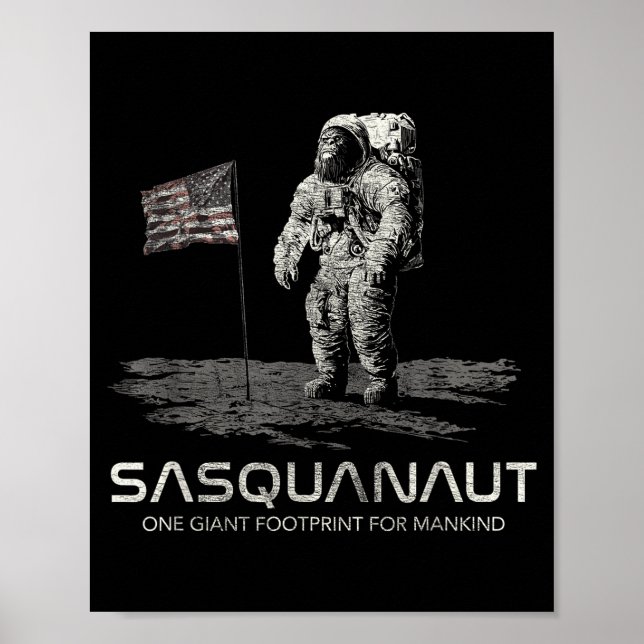 Funny Bigfoot Sasquatch Space Sasquanaut  Poster (Front)