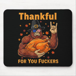 Funny Bigfoot Thanksgiving Thankful For You Forers Mouse Mat