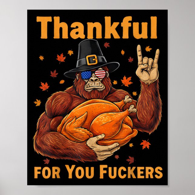 Funny Bigfoot Thanksgiving Thankful For You Forers Poster (Front)