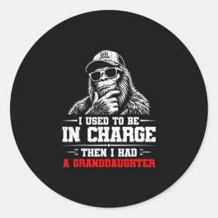 Funny bigfoot used to be in charge had classic round sticker