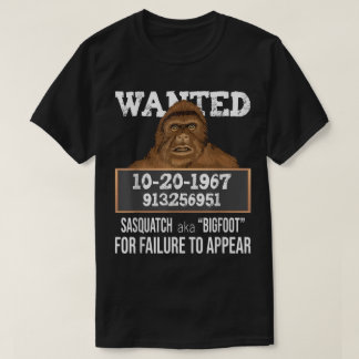 Funny Bigfoot Wanted Poster Design T-Shirt