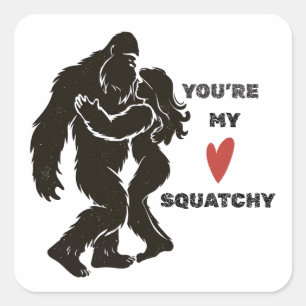 Funny BigFoot “You’re My Squatchy” Romantic Couple Square Sticker