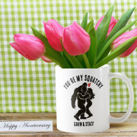 Funny BigFoot “You’re My Squatchy” Romantic Custom