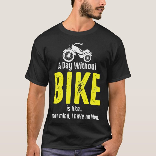 Funny Bike Lover Bike Rider Bike Owner gift idea e T-Shirt (Front)
