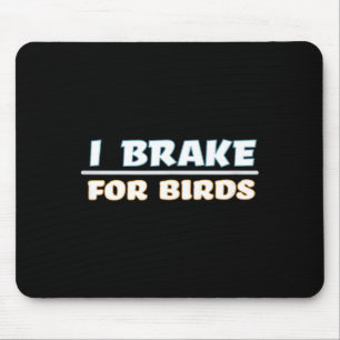 Funny Bike Shirts For Men Brake For Birds Birthday Mouse Mat