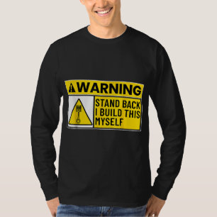 Funny Bike Truck Car Mechanic Stand Back I Build T T-Shirt
