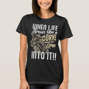 Funny Biker Quote Sarcastic Biker Rider Motorcycle T-Shirt
