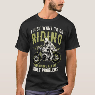 Funny Biker Quotes Motorcycle Rider Saying T-Shirt