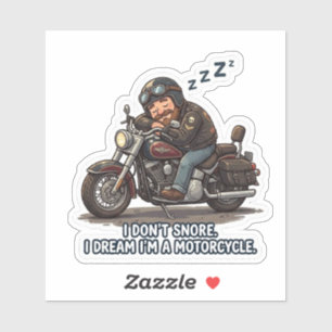 Funny Biker Sticker - Dream I'm a Motorcycle Sleep