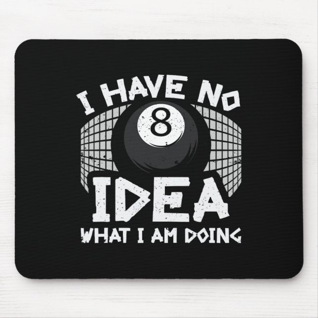 Funny Billard Pool I Have No Idea What Im Doing  Mouse Mat (Front)