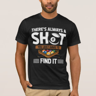 Funny Billard Quote Eight Ball Shot T-Shirt
