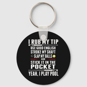Funny Billiard Cue Ball I Rub My Tip  Key Ring