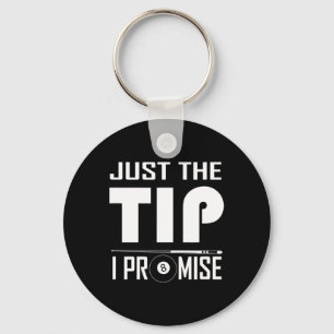 Funny Billiard Cue Stick Shirt Just The Tip I Prom Key Ring