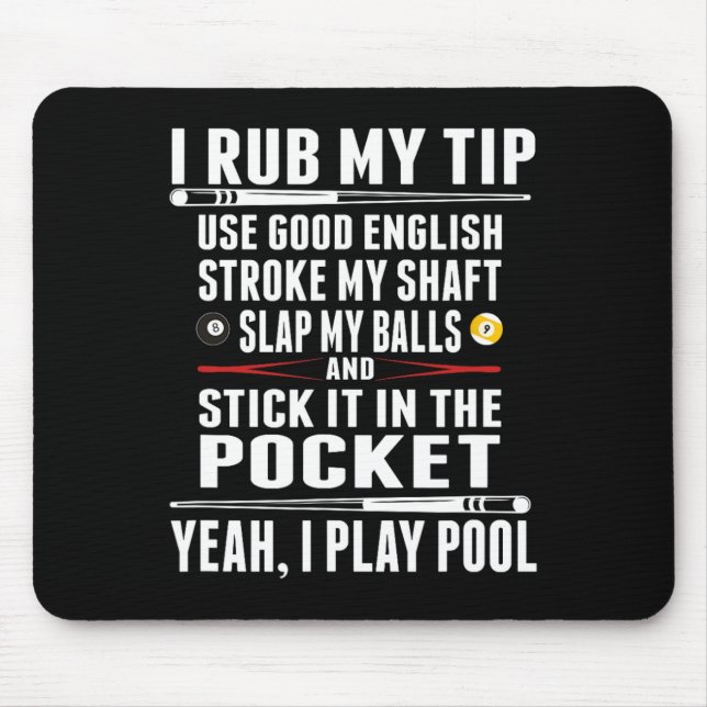 Funny Billiard I Rub My Tip  Mouse Mat (Front)