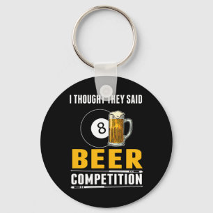 Funny Billiard I Thought They Said Beer Competitio Key Ring