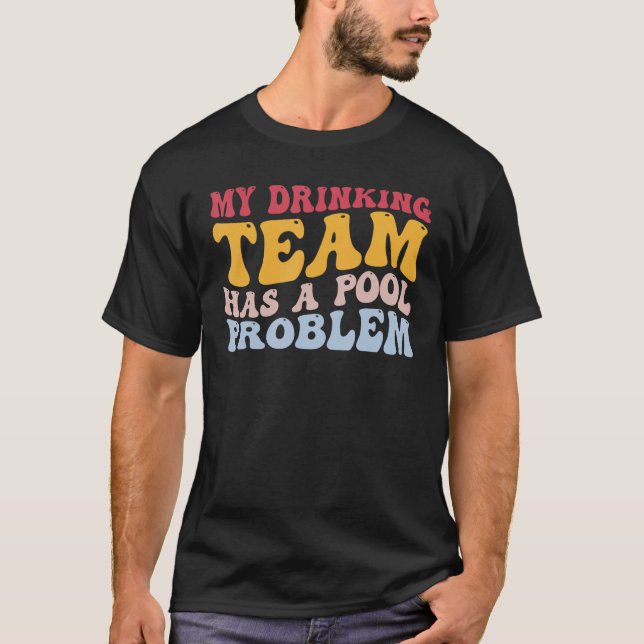 Funny Billiard Player Beer Drinking Team Has A Poo T-Shirt (Front)