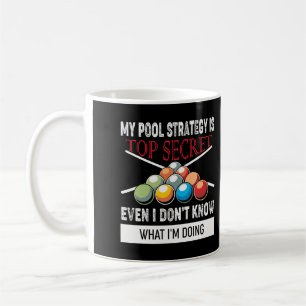 Funny Billiard Player Gift - My Pool Strategy Is T Coffee Mug